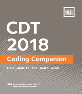 Cdt 2018 Coding Companion: Help Guide for the Dental Team