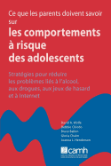 Ce Que Les Parents Doivent Savoir Sur Les Comportements  Risque Des Adolescents: Stratgies Pour Rduire Les Problme  l'Alcool, Aux Drogues, Aux Jeux de Hasard Et  Internet