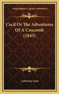 Cecil or the Adventures of a Coxcomb (1845)