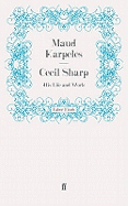 Cecil Sharp: His Life and Work