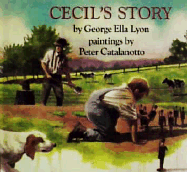 Cecil's Story - Lyon, George Ella, and Catalanotto, Peter (Photographer)