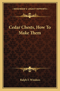 Cedar Chests, How To Make Them