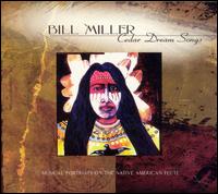 Cedar Dream Songs - Bill Miller