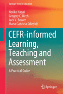 Cefr-Informed Learning, Teaching and Assessment: A Practical Guide