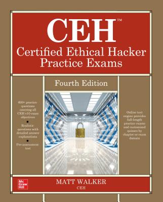 Ceh Certified Ethical Hacker Practice Exams, Fourth Edition - Walker, Matt