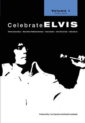 Celebrate Elvis - Volume 1 - Esposito, Joe, and Lombardy, Daniel