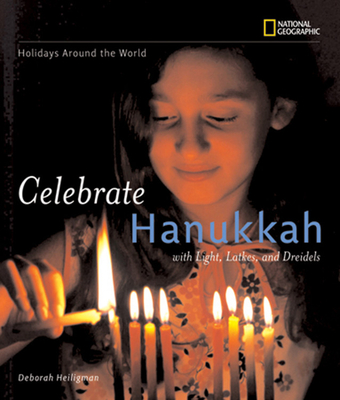 Celebrate Hanukkah: With Light, Latkes, and Dreidels - Heiligman, Deborah