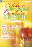 Celebrate His Name! Proclaim His Birth! - Satb Score with CD: A Joyful Christmas Acclamation
