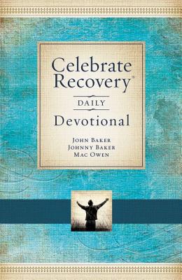Celebrate Recovery Daily Devotional - Baker, Johnny, (pa, and Owen, Mac