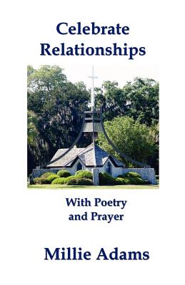 Celebrate Relationships with Poetry and Prayer - Adams, Millie