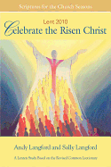 Celebrate the Risen Christ Student 2010: A Lenten Study Based on the Revised Common Lectionary