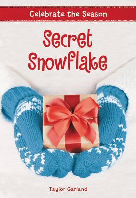 Celebrate the Season: Secret Snowflake - Garland, Taylor