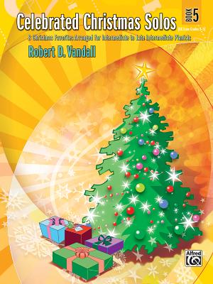 Celebrated Christmas Solos, Bk 5: 8 Christmas Favorites Arranged for Intermediate to Late Intermediate Pianists - Vandall, Robert D