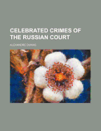 Celebrated Crimes of the Russian Court