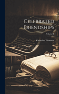 Celebrated Friendships; Volume II