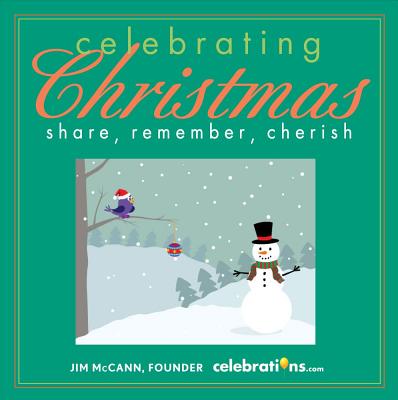 Celebrating Christmas: Share, Remember, Cherish - McCann, Jim