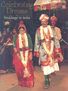 Celebrating Dreams: Weddings in India