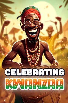 Celebrating Kwanzaa: Short Stories for Young African Americans (Kwanzaa Books for Kids) - Smith, Goblee
