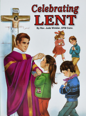 Celebrating Lent - Winkler, Jude, Reverend, O.F.M.