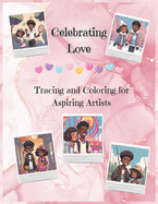 Celebrating Love: Tracing and Coloring for Aspiring Artists