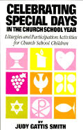 Celebrating Special Days in the Church School Year: Liturgies and Participation Activities for Church School Children