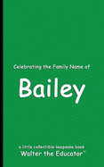 Celebrating the Family Name of Bailey