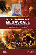 Celebrating the Megascale: Proceedings of the Extraction and Processing Division Symposium on Pyrometallurgy in Honor of David G.C. Robertson