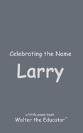 Celebrating the Name Larry