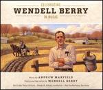 Celebrating Wendell Berry in Music