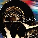 Celebration in Brass - Gabriel V Brass Ensemble (brass ensemble); Ian Hale (percussion)