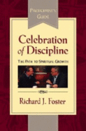 Celebration of Discipline: the Path to Spiritual Growth Participant's Guide