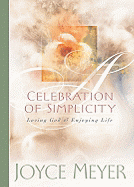 Celebration of Simplicity: Loving God & Enjoying Life
