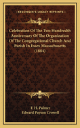 Celebration of the Two Hundredth Anniversary of the Organization of the Congregational Church and Parish in Essex Massachusetts (1884)