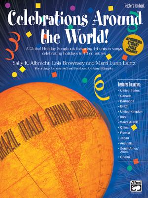 Celebrations Around the World!: Teacher's Handbook - Albrecht, Sally K, and Brownsey, Lois, and Lantz, Marti Lunn