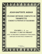 Celebre methode complete de trompette cornet a piston et saxhorn: Volumes 1 - 4