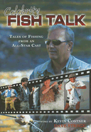 Celebrity Fish Talk: A Collection of Fishing Tales