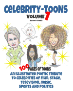 Celebrity toons Volume 1: An illustrated poetic tribute to celebrities of film, stage, television, music, sports and politics