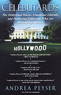 Celebutards: Hollywood Hacks, Limousine Liberals, Pandering Politicians Who Are Destroying America!