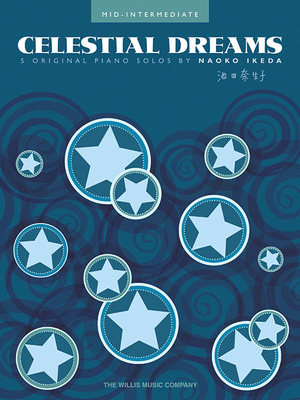 Celestial Dreams: Mid-Intermediate Level - Ikeda, Naoko (Composer)