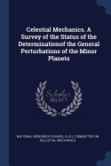 Celestial Mechanics. A Survey of the Status of the Determinationof the General Perturbations of the Minor Planets