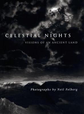 Celestial Nights: Visions of an Ancient Land - Folberg, Neil (Photographer), and Ferris, Timothy (Introduction by)
