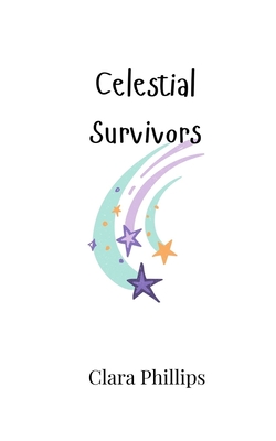 Celestial Survivors - Phillips, Clara