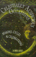 Celestially Auspicious Occasions: Seasons, Cycles, and Celebrations