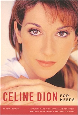 Celine Dion: For Keeps - Glatzer, Jenna, and Becker & Mayer Ltd