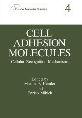 Cell Adhesion Molecules: Cellular Recognition Mechanisms - Hemler, Martin E (Editor), and Mihich, Enrico (Editor)