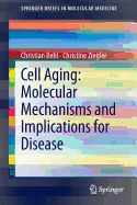 Cell Aging: Molecular Mechanisms and Implications for Disease