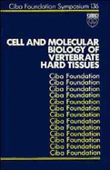 Cell and Molecular Biology of Vertebrate Hard Tissues - No. 136 - CIBA Foundation Symposium