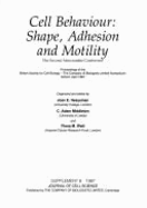 Cell Behaviour: Shape, Adhesion and Motility: The Second Abercrombie Conference: Proceedings of the British Society for Cell Biology-The Company of Biologists Limited Symposium, Oxford, April 1987