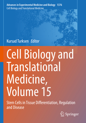 Cell Biology and Translational Medicine, Volume 15: Stem Cells in Tissue Differentiation, Regulation and Disease - Turksen, Kursad (Editor)