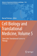 Cell Biology and Translational Medicine, Volume 5: Stem Cells: Translational Science to Therapy